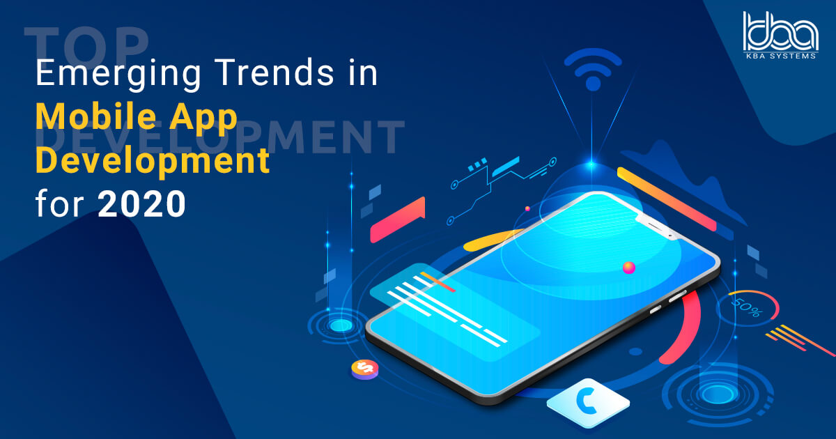 Top Emerging Trends in Mobile App Development for 2020
