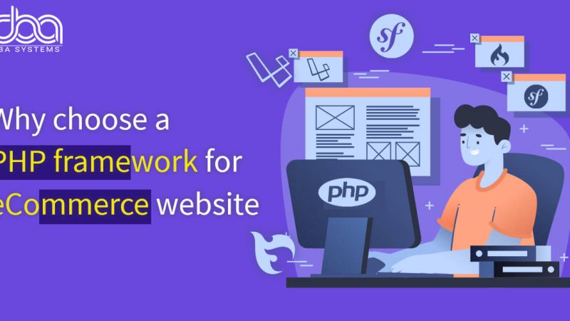 Why Choose PHP Frameworks for eCommerce Web Development