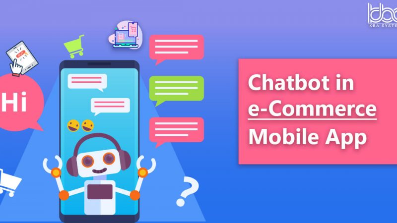 Why you need Chatbots in your eCommerce Web & Mobile Application?