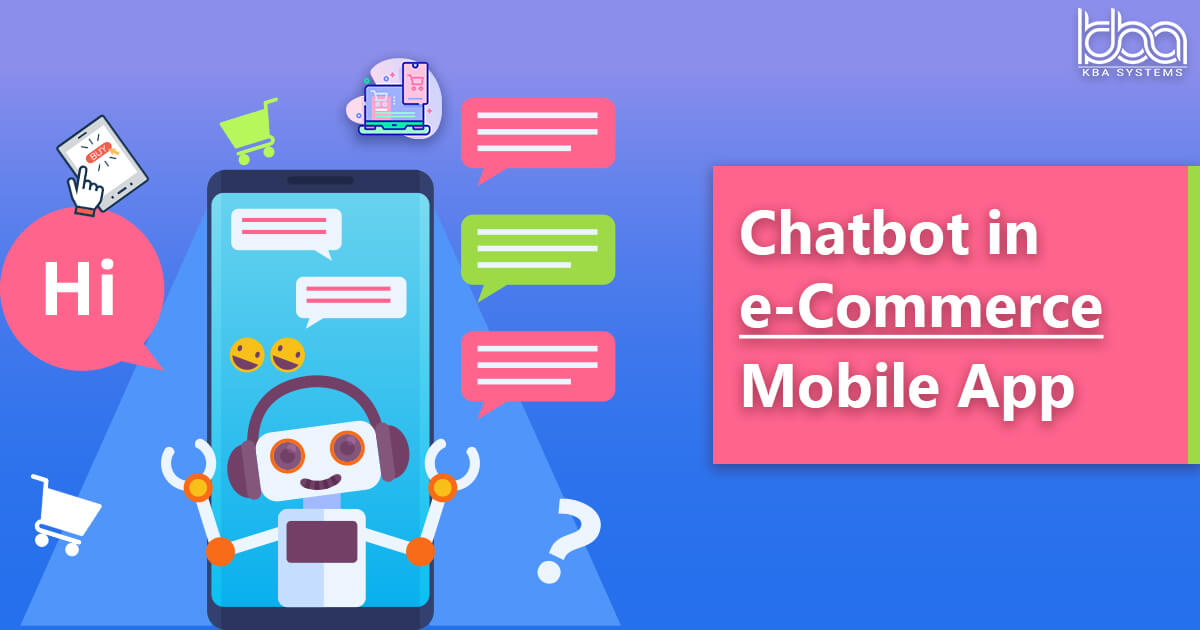 Why you need Chatbots in your eCommerce Web & Mobile Application?